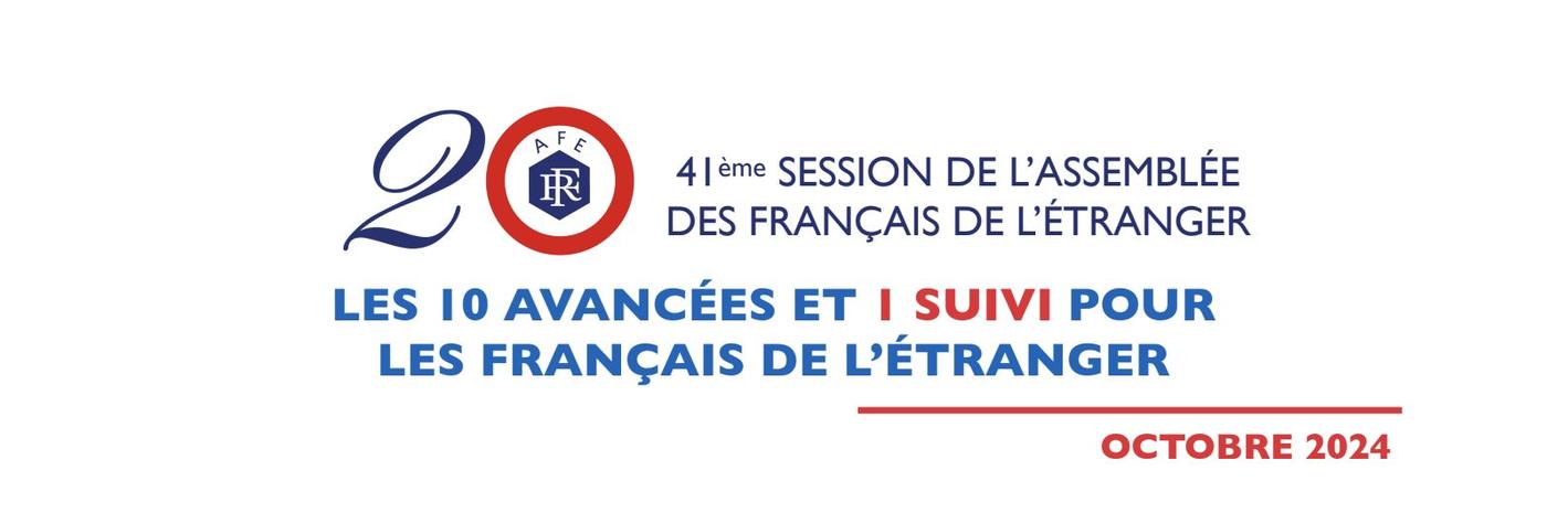 AFE - 10 avancées et 1 suivi pour les Français de l'étranger lors de 41ème session de l'Assemblée des Français de l'étranger